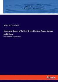 bokomslag Songs and Hymns of Earliest Greek Christian Poets, Bishops and Others