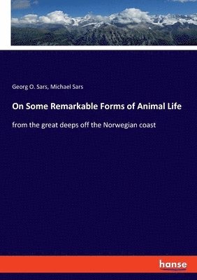 bokomslag On Some Remarkable Forms of Animal Life