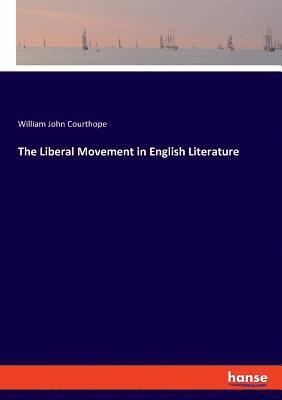 William John Courthope - Liberal Movement in English Literature, Häftad