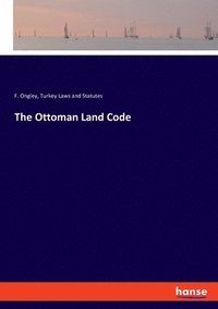 bokomslag The Ottoman Land Code