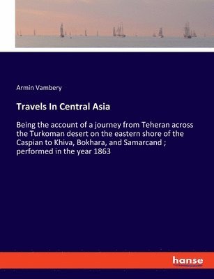 Armin Vambery - Travels In Central Asia, Häftad