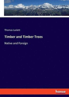 Thomas Laslett - Timber and Timber Trees, Häftad