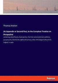 bokomslag Appendix or Second Part, to the Compleat Treatise on Perspective