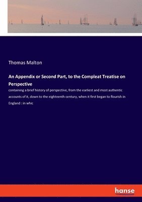 bokomslag Appendix or Second Part, to the Compleat Treatise on Perspective
