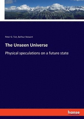 The Unseen Universe 1