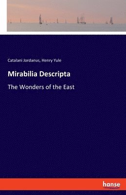 Henry Yule, Catalani Jordanus - Mirabilia Descripta, Häftad