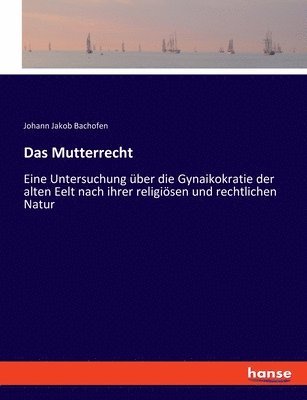 Johann Jakob Bachofen - Mutterrecht, Häftad