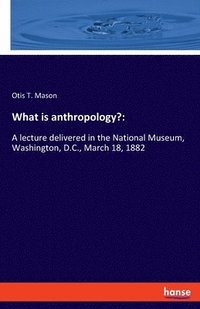 bokomslag What is anthropology?
