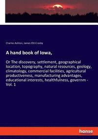 bokomslag A hand book of Iowa,