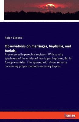 Observations on marriages, baptisms, and burials, 1