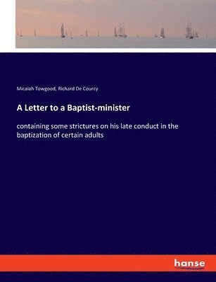 A Letter to a Baptist-minister 1