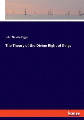 bokomslag The Theory of the Divine Right of Kings