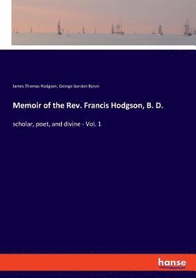 George Gordon Byron, James Thomas Hodgson - Memoir of the Rev. Francis Hodgson, B. D., Häftad