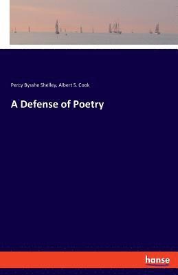 Percy Bysshe Shelley, Albert S Cook, Albert S. Cook - Defense of Poetry, Häftad
