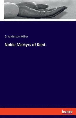 bokomslag Noble Martyrs of Kent