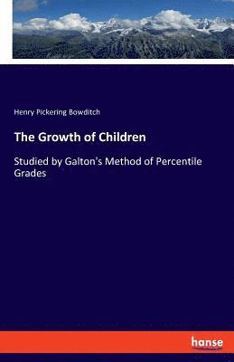 Henry Pickering Bowditch - Growth of Children, Häftad
