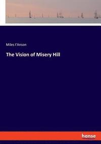 bokomslag The Vision of Misery Hill