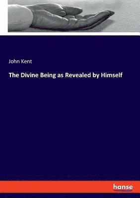 Divine Being as Revealed by Himself