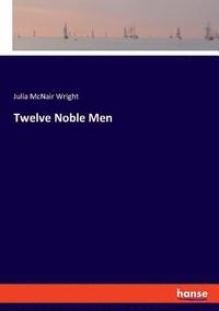 bokomslag Twelve Noble Men