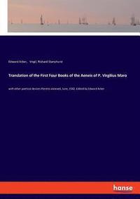 bokomslag Translation of the First Four Books of the Aeneis of P. Virgilius Maro