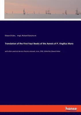 Translation of the First Four Books of the Aeneis of P. Virgilius Maro
