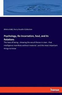 bokomslag Psychology, Re-Incarnation, Soul, and its Relations