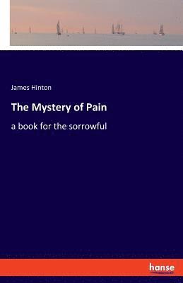 James Hinton - Mystery of Pain, Häftad
