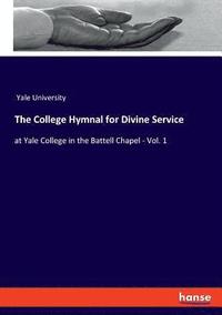 bokomslag The College Hymnal for Divine Service