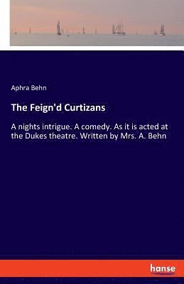 bokomslag Feign'd Curtizans