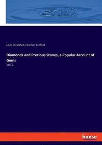 bokomslag Diamonds and Precious Stones, a Popular Account of Gems