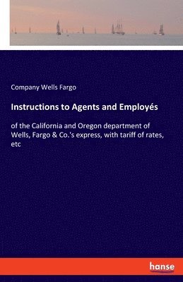 bokomslag Instructions to Agents and Employés