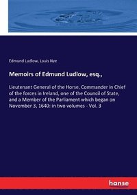 bokomslag Memoirs of Edmund Ludlow, esq.,