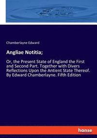 bokomslag Angliae Notitia;