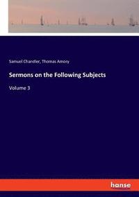 bokomslag Sermons on the Following Subjects