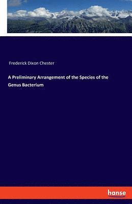 bokomslag Preliminary Arrangement of the Species of the Genus Bacterium