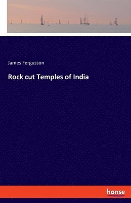 James Fergusson - Rock cut Temples of India, Häftad