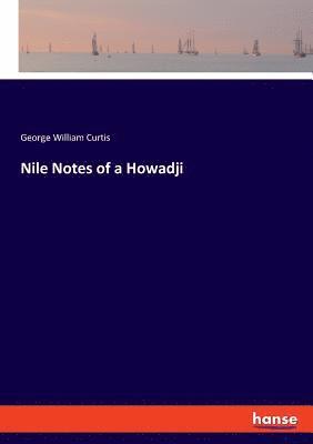 Nile Notes of a Howadji 1