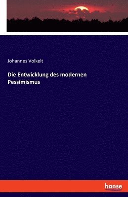 bokomslag Die Entwicklung des modernen Pessimismus