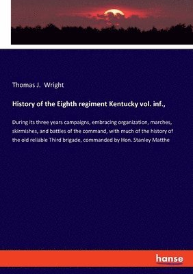 History of the Eighth regiment Kentucky vol. inf., 1