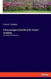 bokomslag A few passages in the life of Dr. Francis Tumblety,