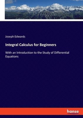 bokomslag Integral Calculus for Beginners