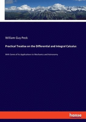 bokomslag Practical Treatise on the Differential and Integral Calculus