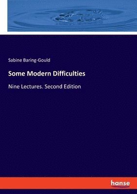 Some Modern Difficulties 1