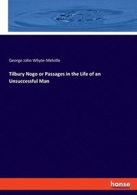 bokomslag Tilbury Nogo or Passages in the Life of an Unsuccessful Man