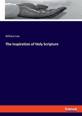 The Inspiration of Holy Scripture 1