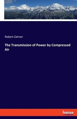 The Transmission of Power by Compressed Air 1