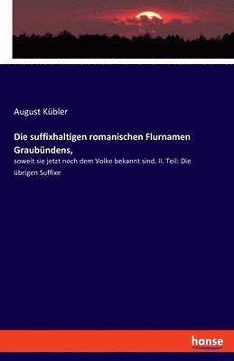 Die suffixhaltigen romanischen Flurnamen Graubndens, 1