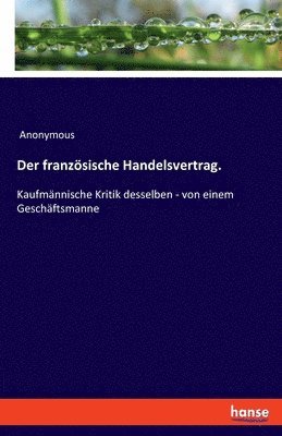 Der franzoesische Handelsvertrag. 1