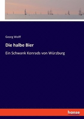 Georg Wolff - Die halbe Bier, Häftad