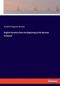 bokomslag English literature from the Beginning to the Norman Conquest